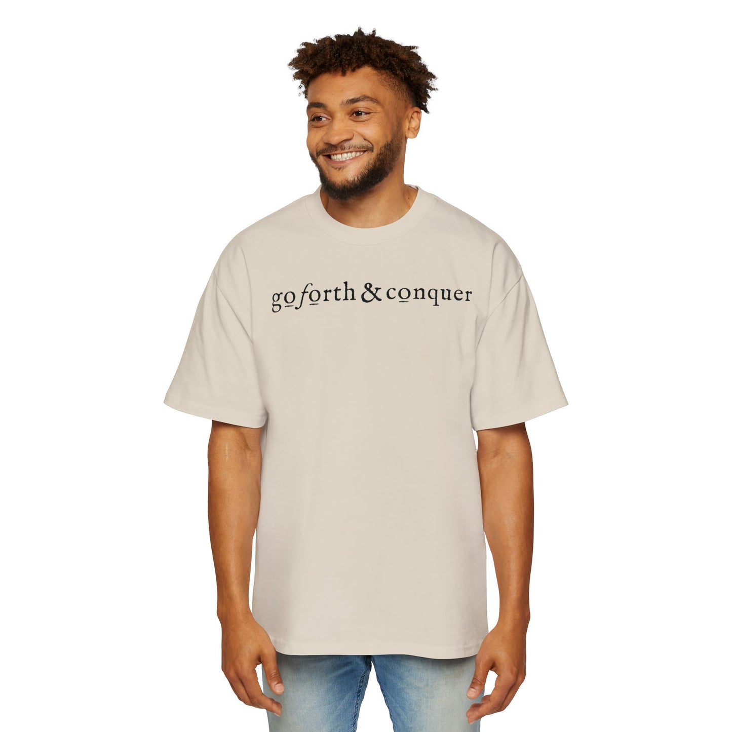 GO FORTH AND CONQUER - Oversized Tee