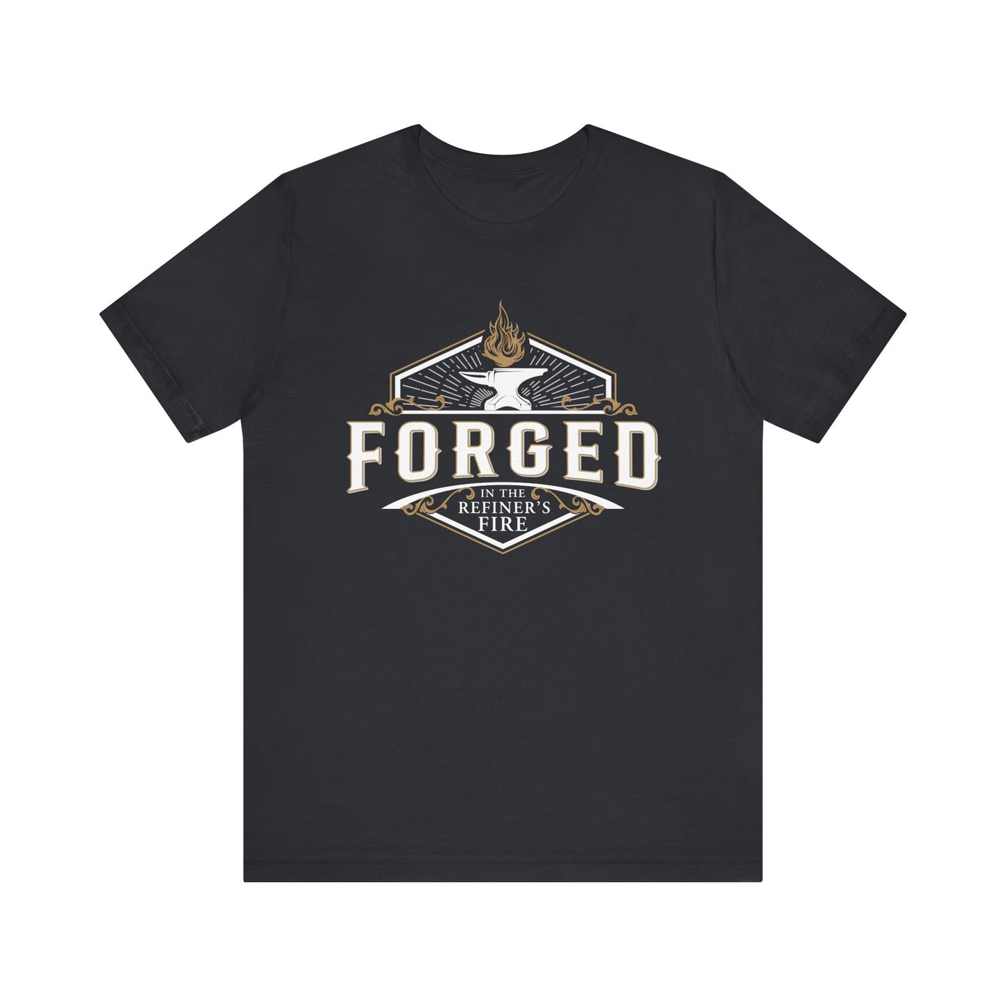 FORGED in the REFINER'S FIRE