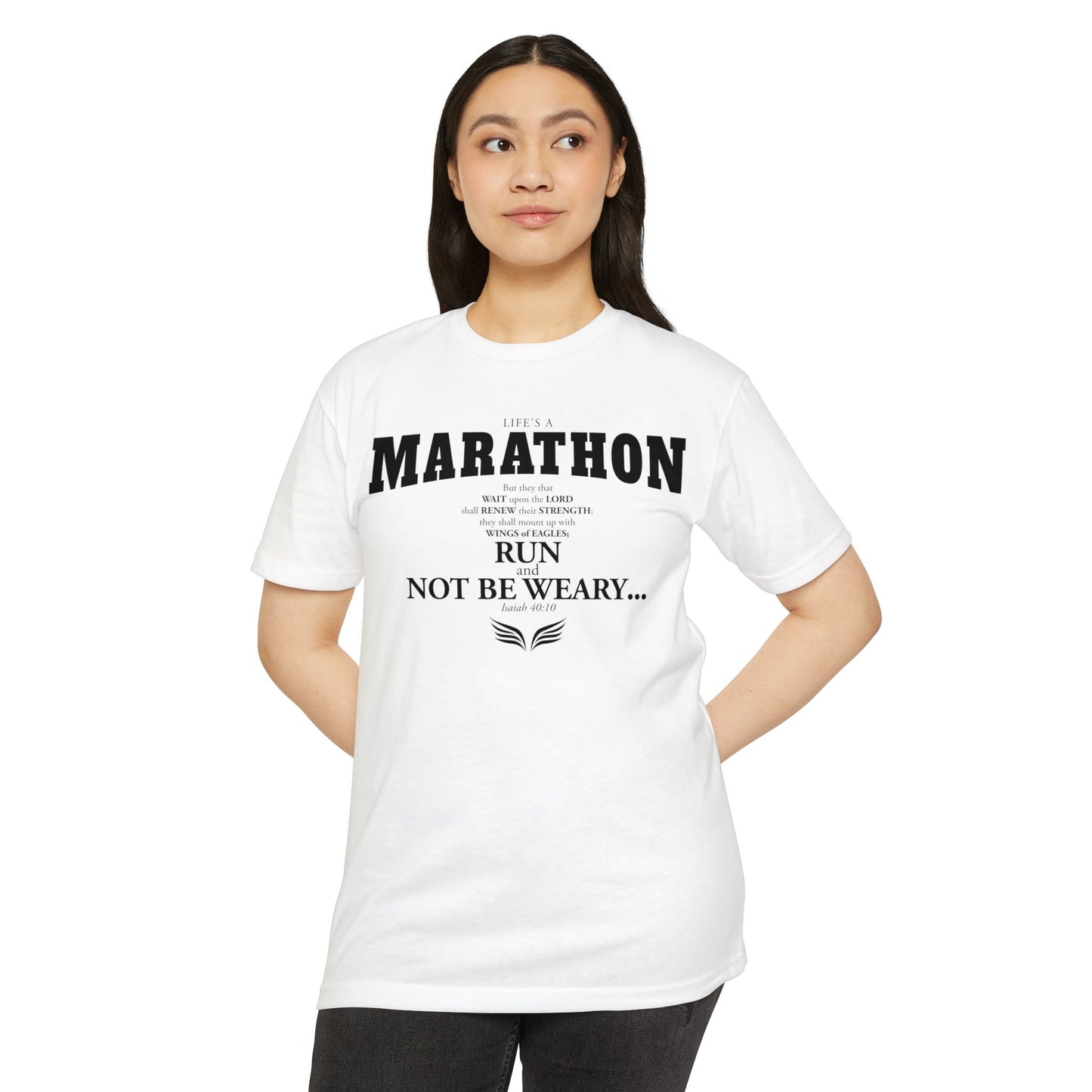 LIFE'S A MARATHON -THEY SHALL RUN AND NOT BE WEARY - TSHIRT