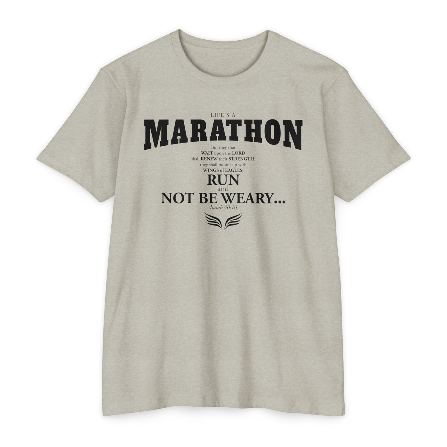 LIFE'S A MARATHON -THEY SHALL RUN AND NOT BE WEARY - TSHIRT