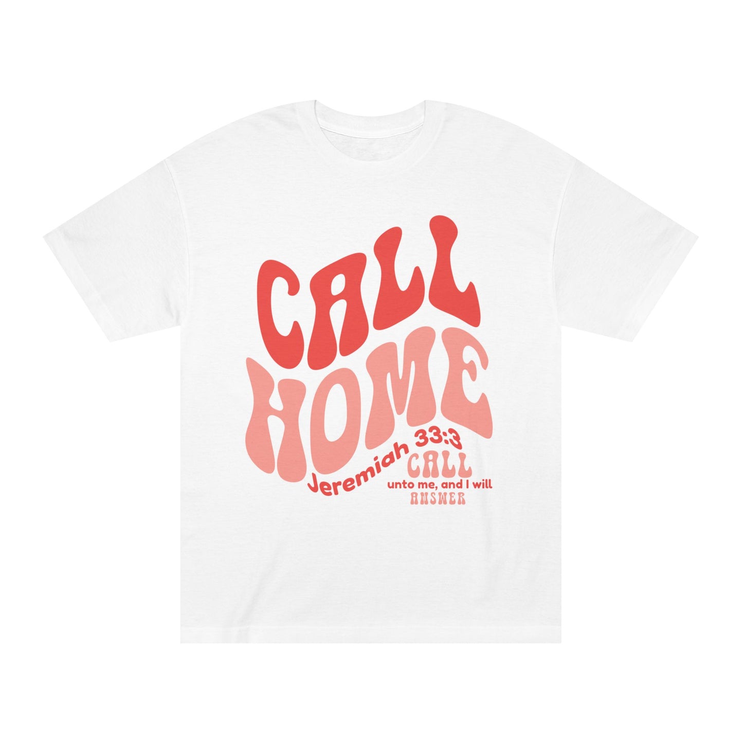 CALL HOME Jeremiah 33:3 - Unisex Tee