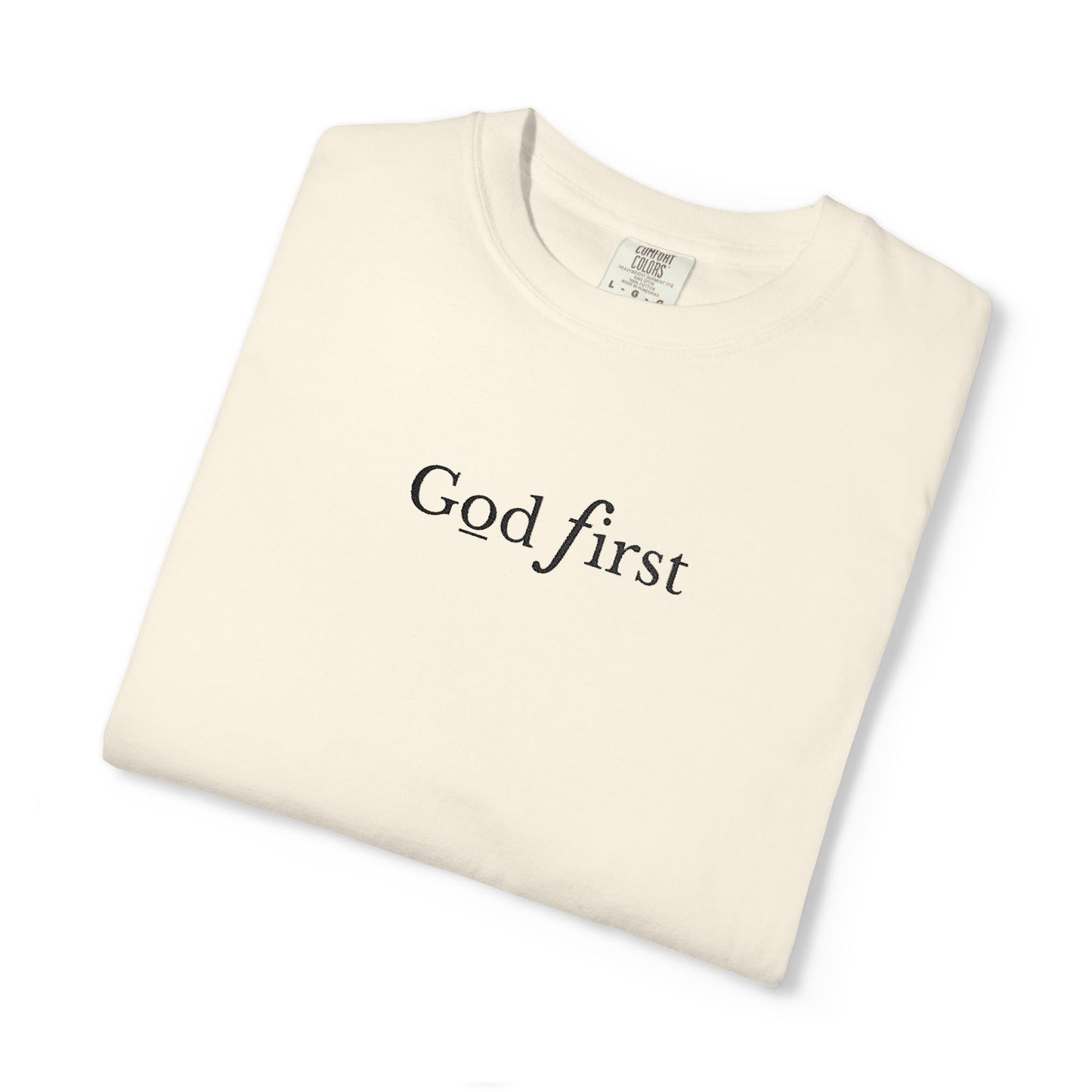 GOD FIRST - EMBROIDERED Inspirational Garment-Dyed T-Shirt