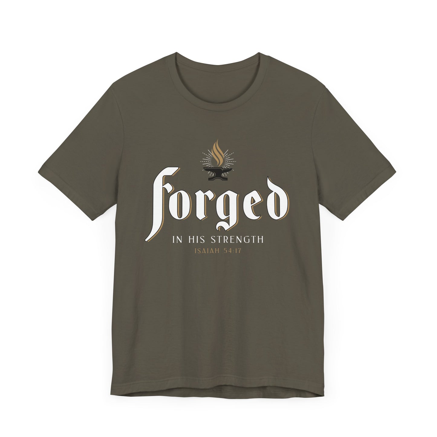 FORGED IN HIS STRENGTH Isaiah 54:17 T-shirt