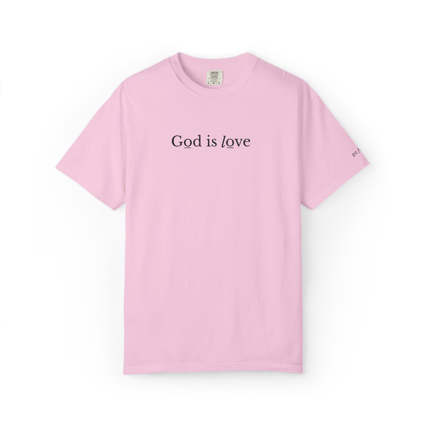 GOD IS LOVE - EMBROIDERED Inspirational Garment-Dyed T-Shirt
