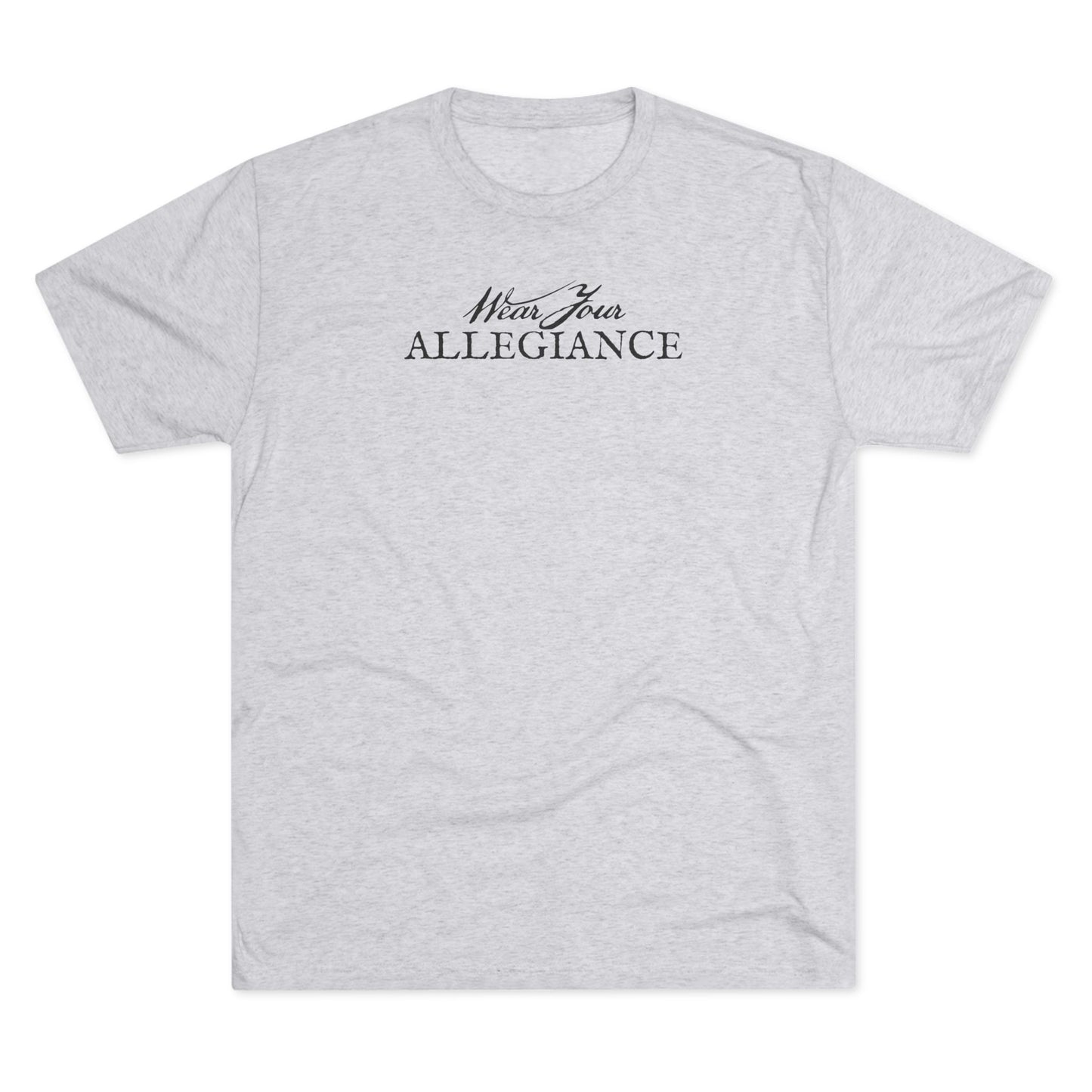 WEAR YOUR ALLEGIANCE - Unisex Tee