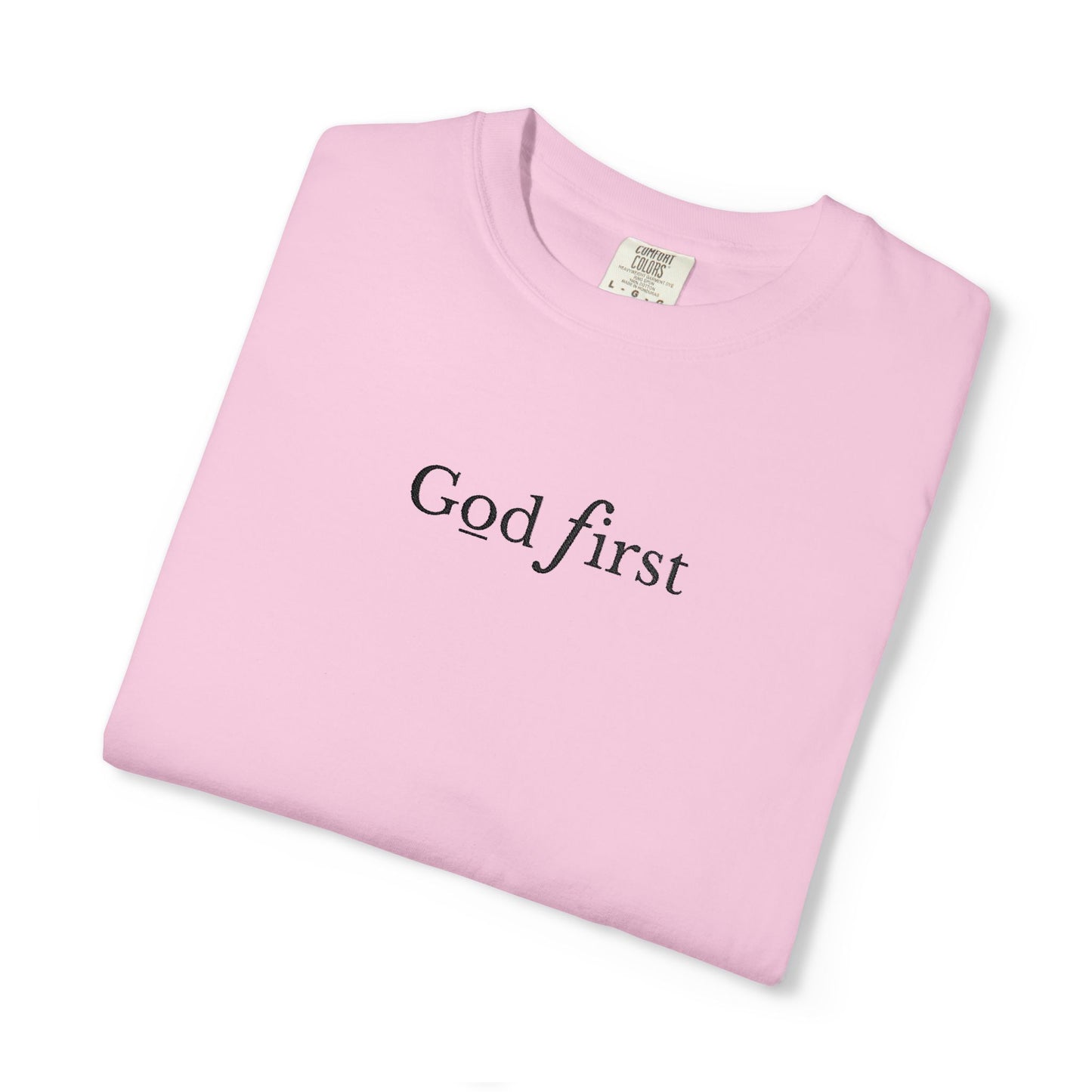 GOD FIRST - EMBROIDERED Inspirational Garment-Dyed T-Shirt