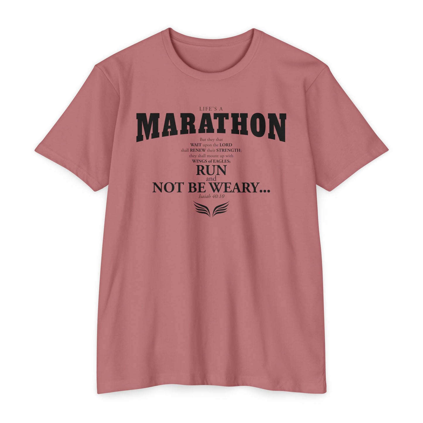 LIFE'S A MARATHON -THEY SHALL RUN AND NOT BE WEARY - TSHIRT