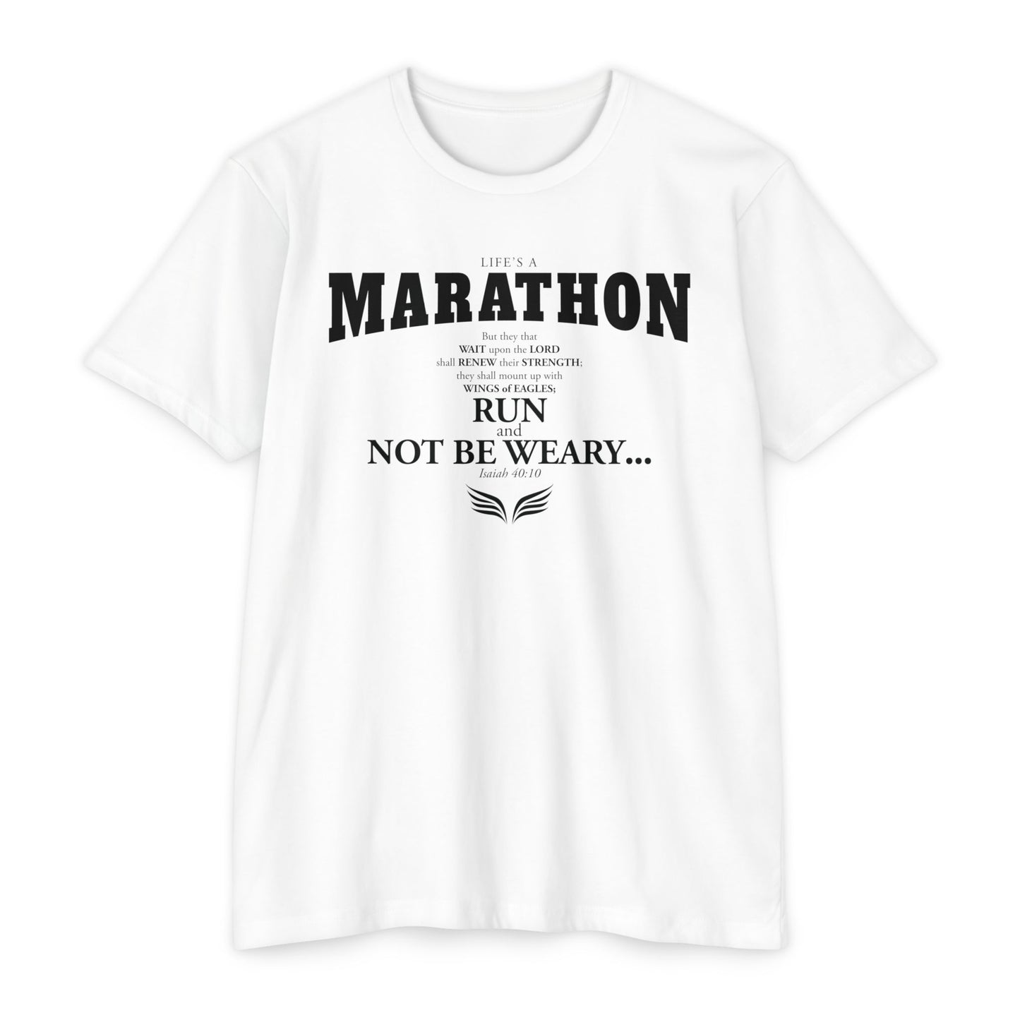LIFE'S A MARATHON -THEY SHALL RUN AND NOT BE WEARY - TSHIRT