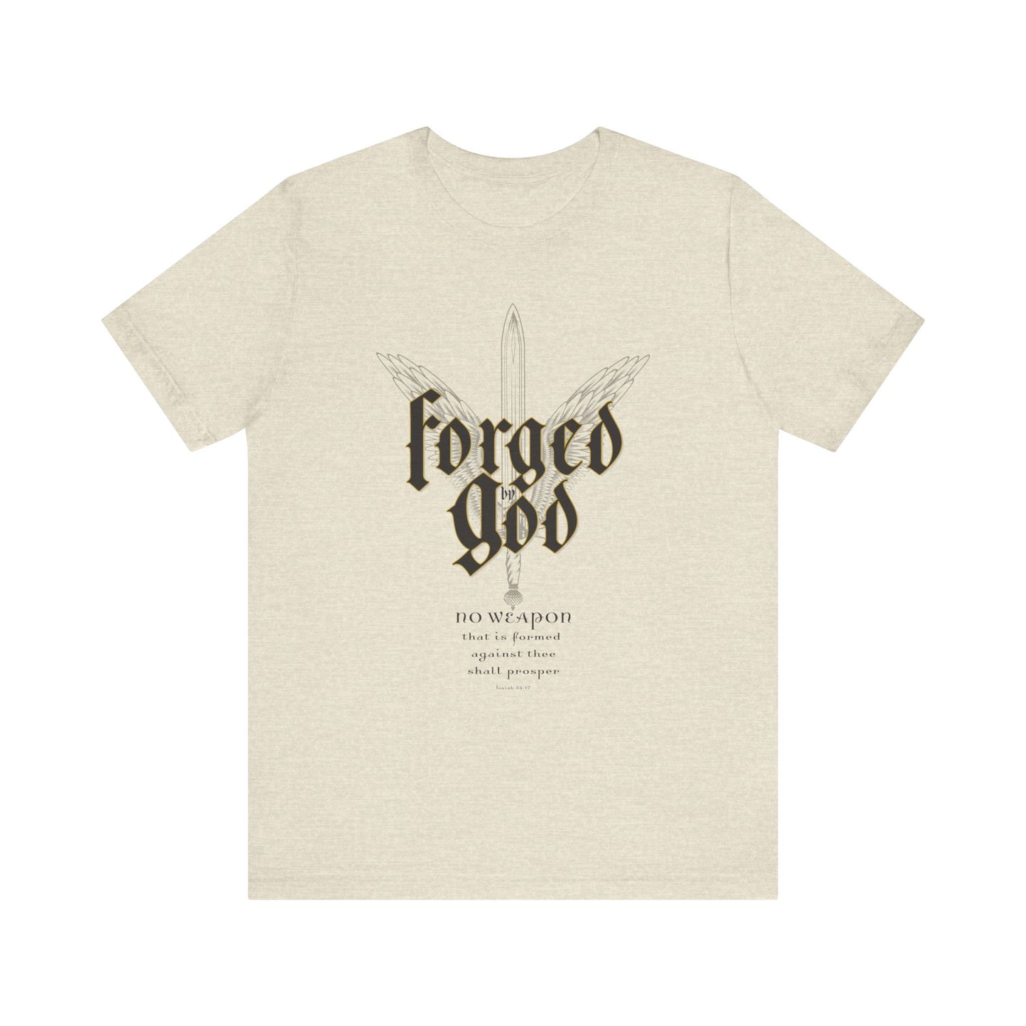 FORGED BY GOD Isaiah 54:17 T-shirt