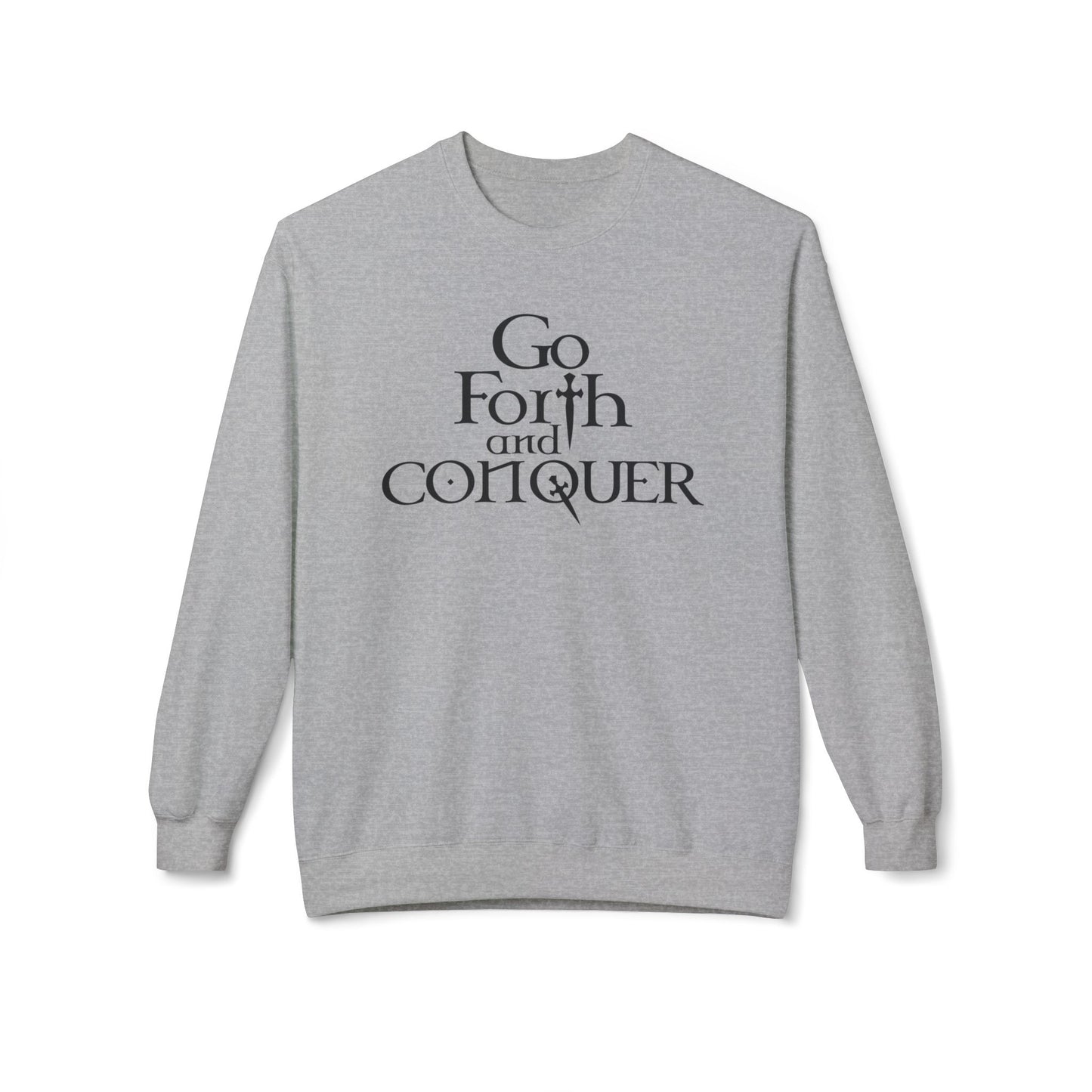 GO FORTH AND CONQUER - Sweatshirt