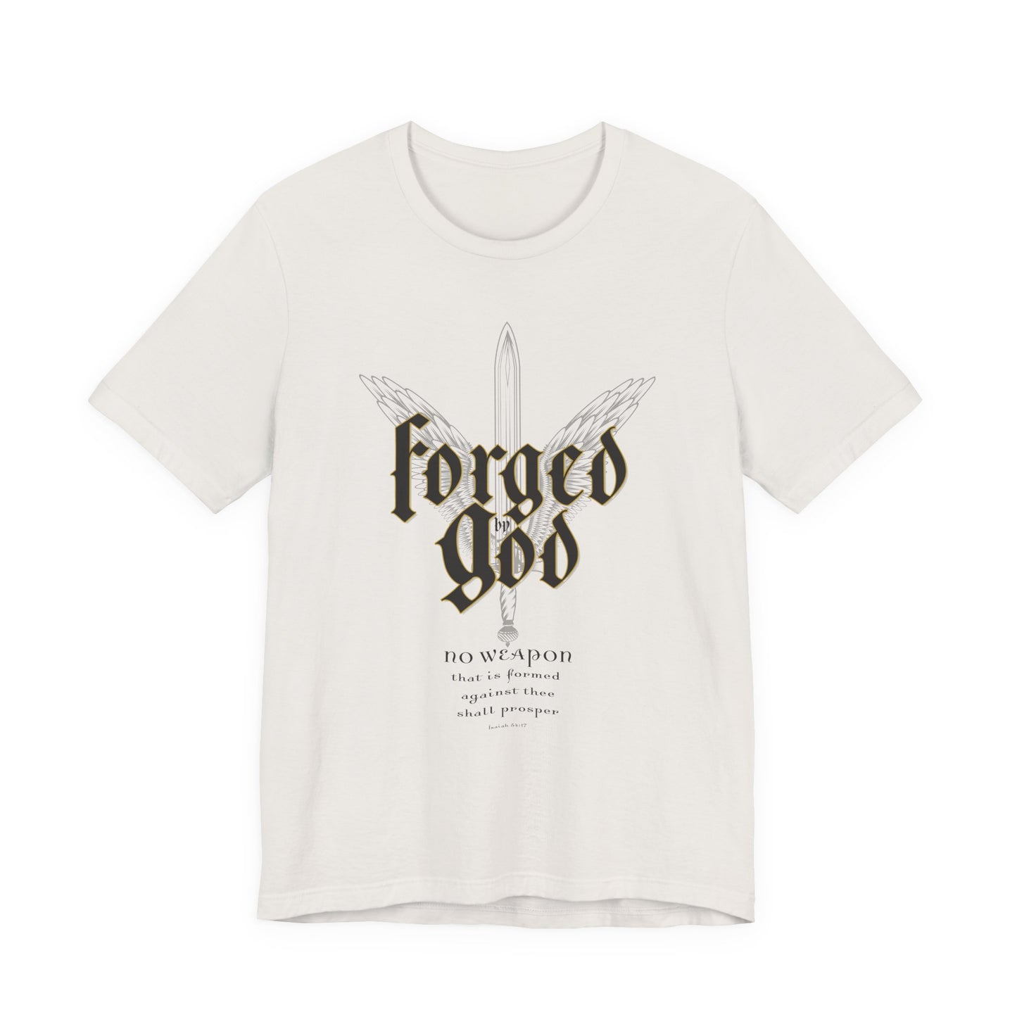 FORGED BY GOD Isaiah 54:17 T-shirt