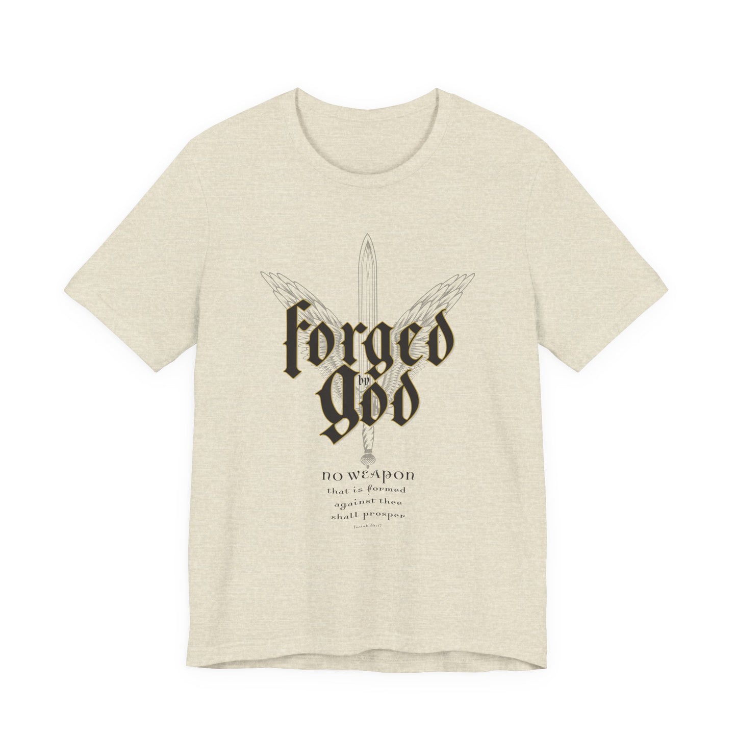 FORGED BY GOD Isaiah 54:17 T-shirt