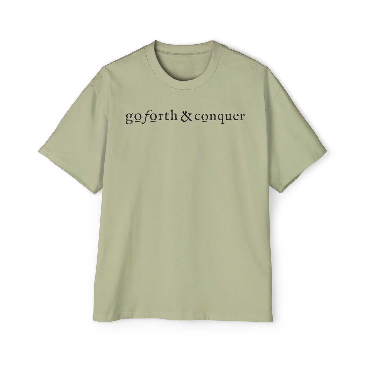 GO FORTH AND CONQUER - Oversized Tee