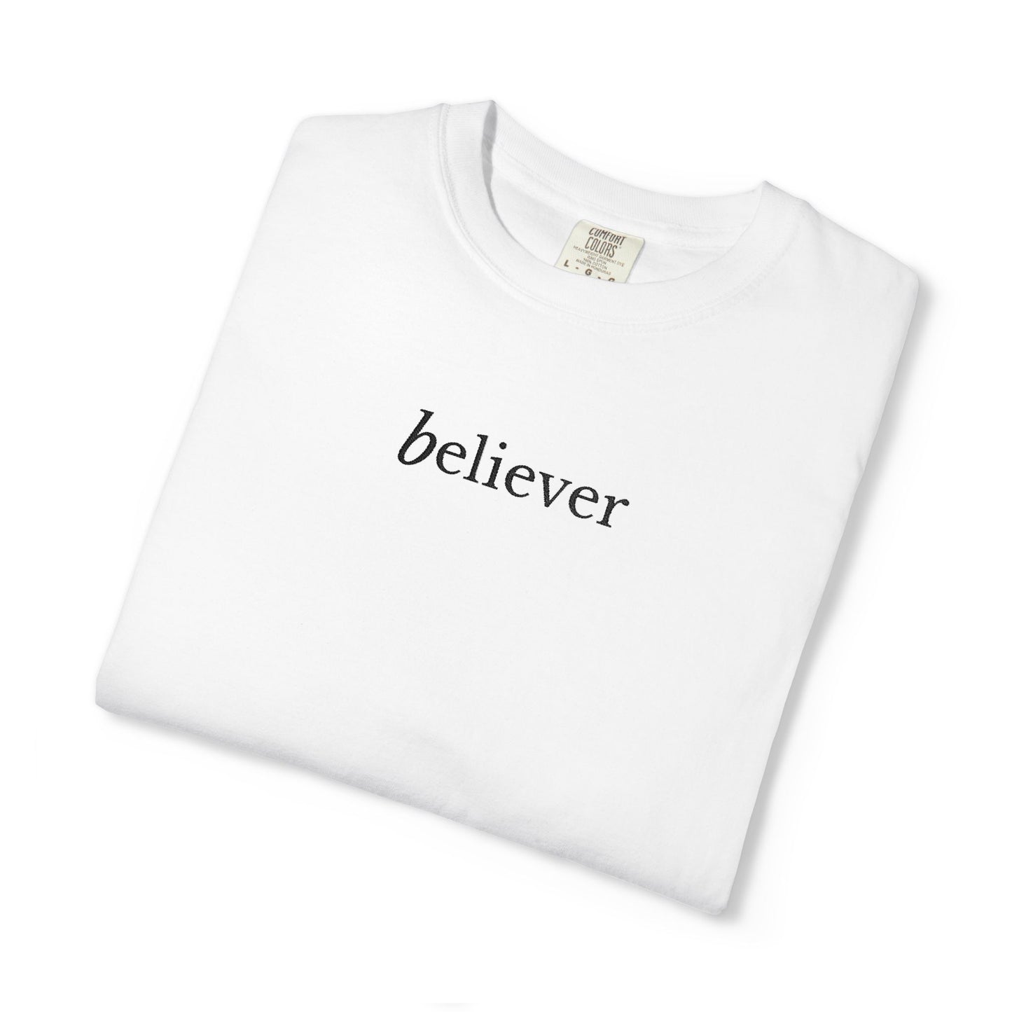 BELIEVER- EMBROIDERED Inspirational Garment-Dyed T-Shirt