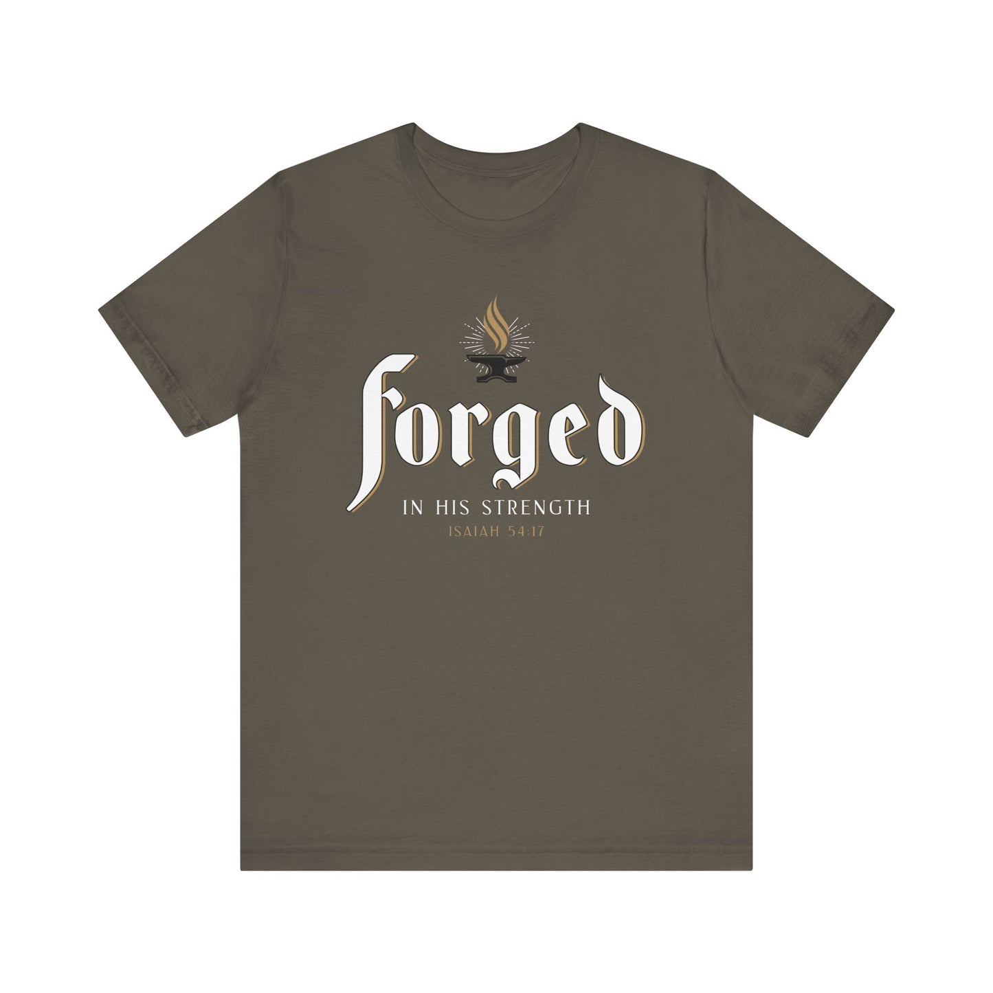 FORGED IN HIS STRENGTH Isaiah 54:17 T-shirt
