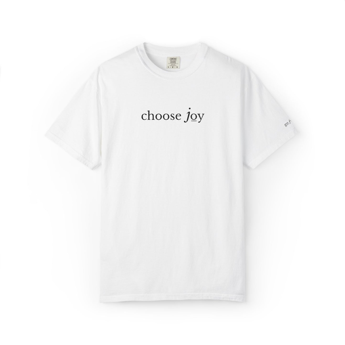 CHOOSE JOY- EMBROIDERED Inspirational Garment-Dyed T-Shirt