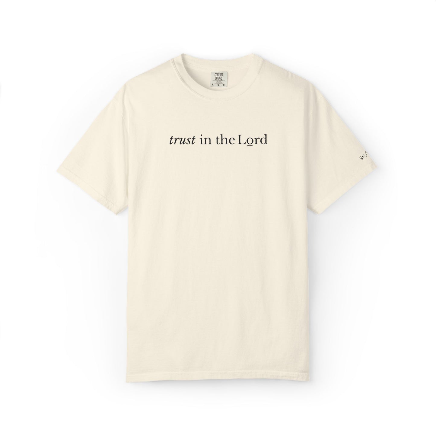 TRUST IN THE LORD - EMBROIDERED Inspirational Garment-Dyed T-Shirt