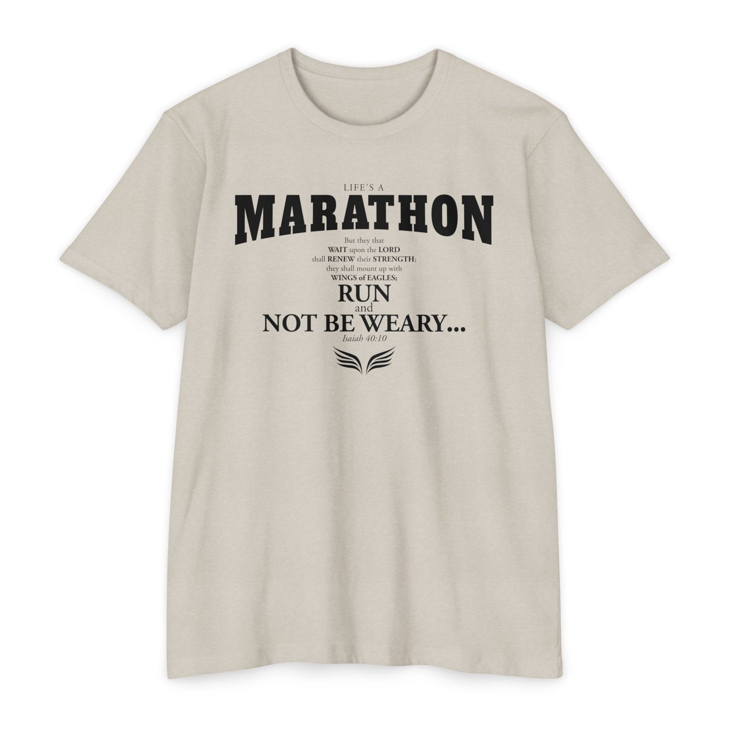 LIFE'S A MARATHON -THEY SHALL RUN AND NOT BE WEARY - TSHIRT