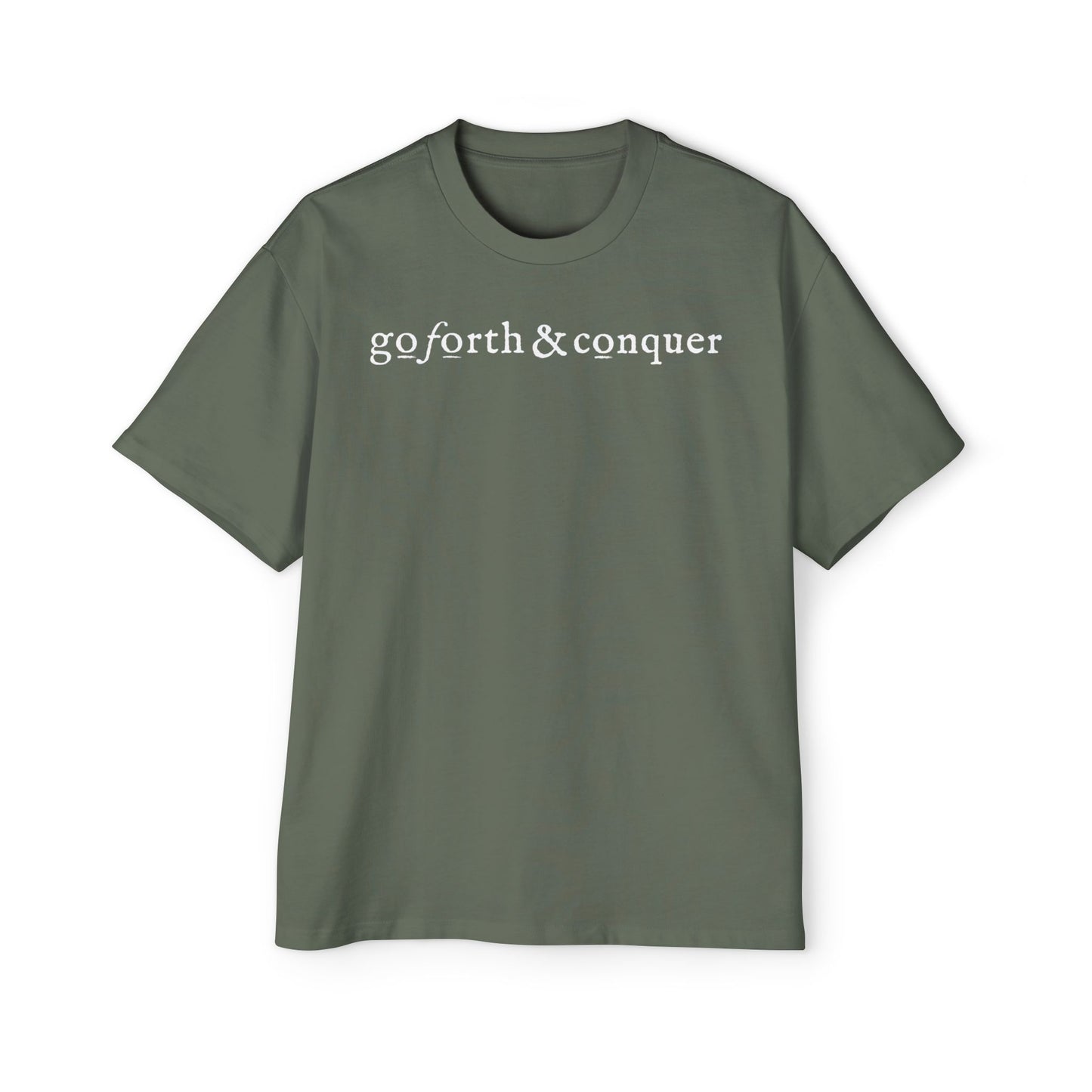 GO FORTH AND CONQUER - Oversized Tee