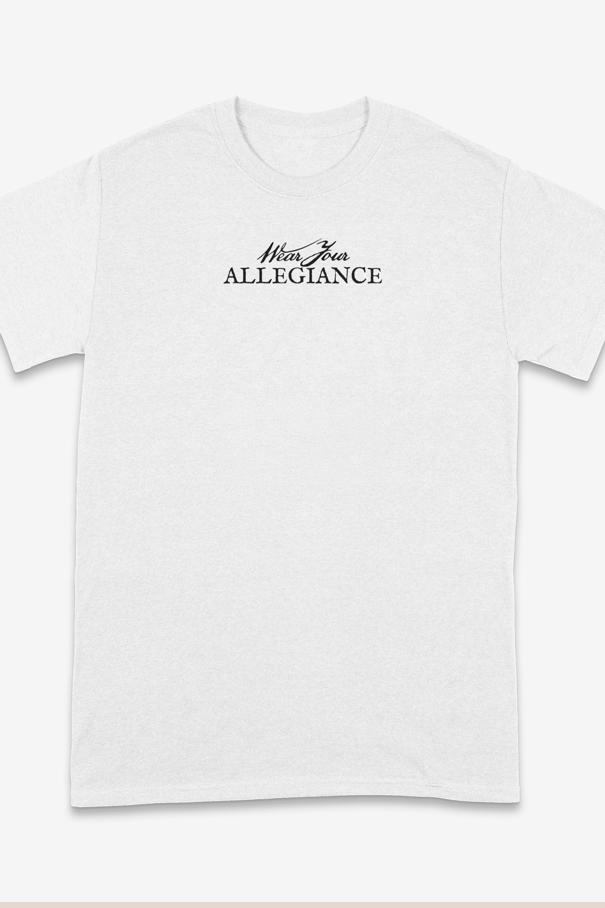 WEAR YOUR ALLEGIANCE T-shirt