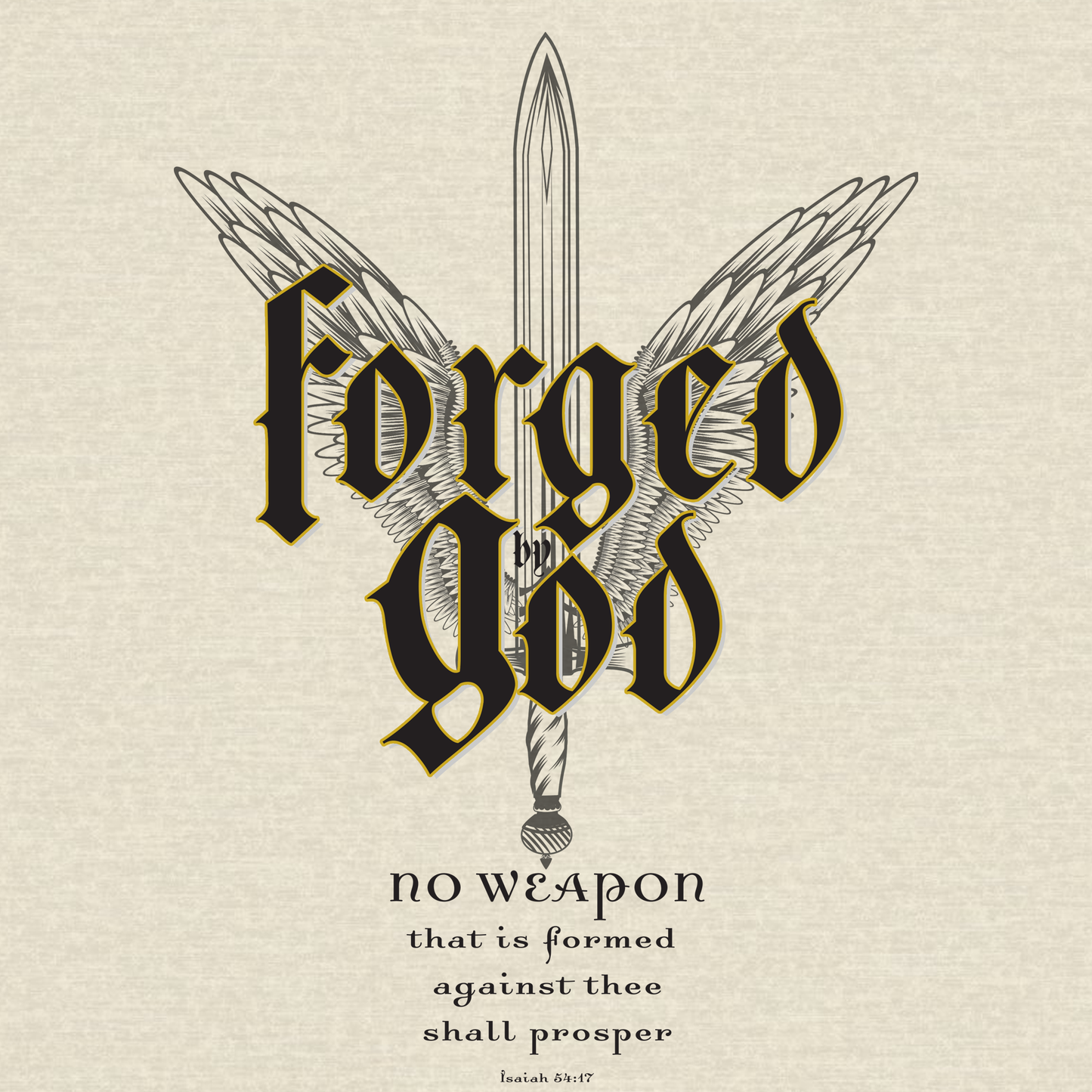 FORGED BY GOD Isaiah 54:17 T-shirt