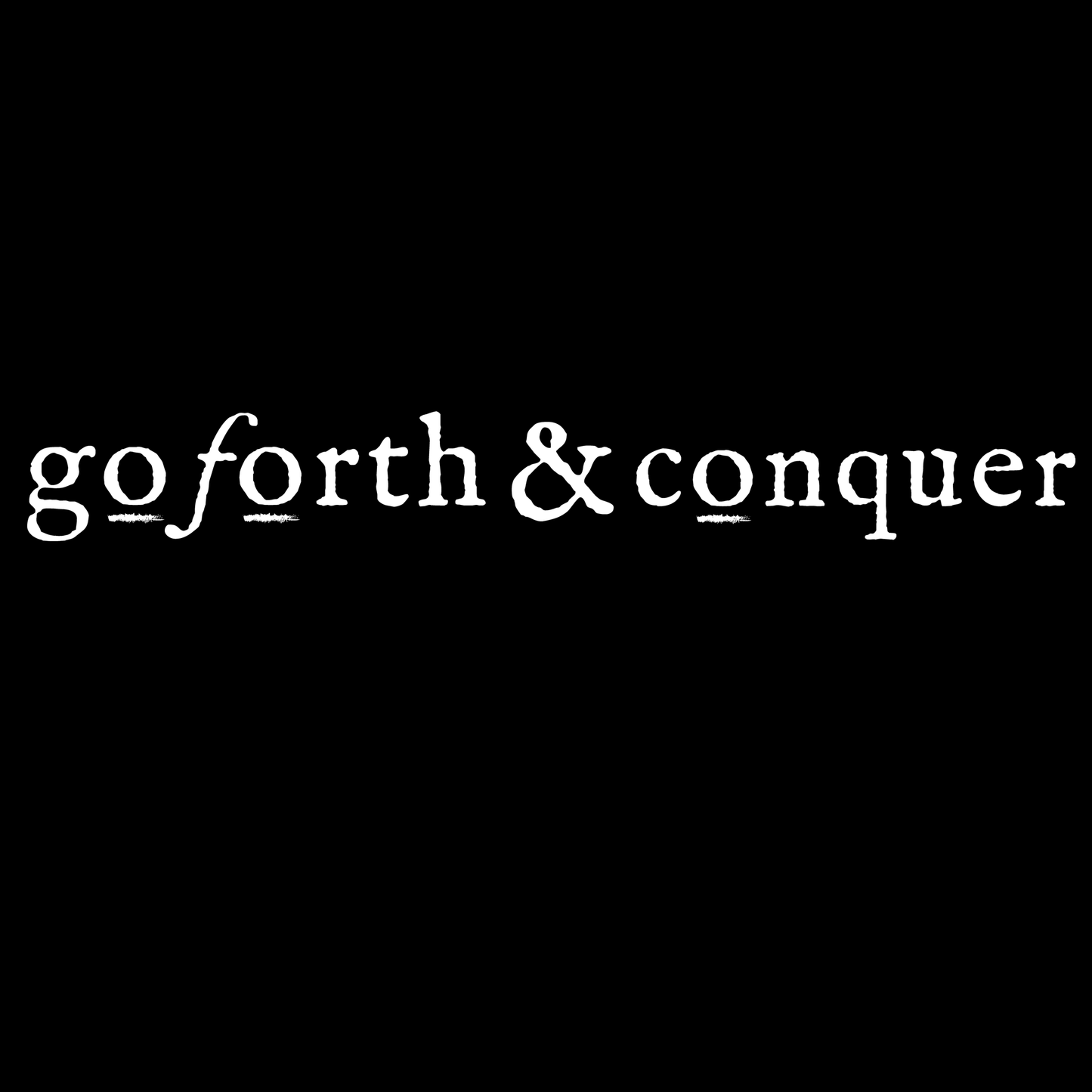 GO FORTH AND CONQUER - Oversized Tee
