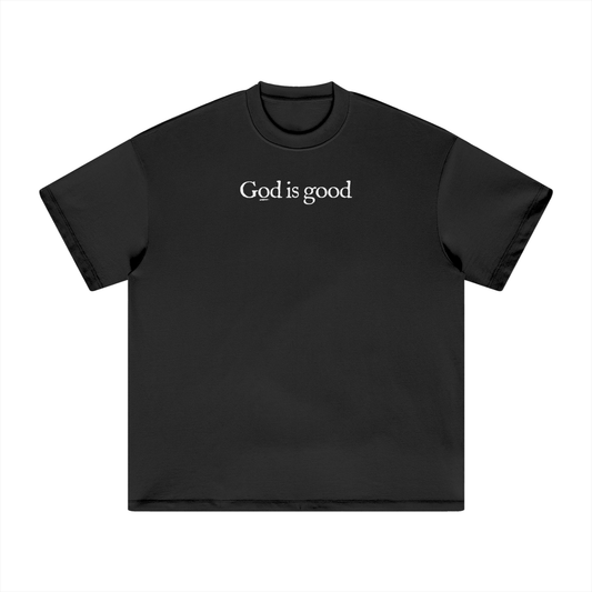 GOD IS GOOD