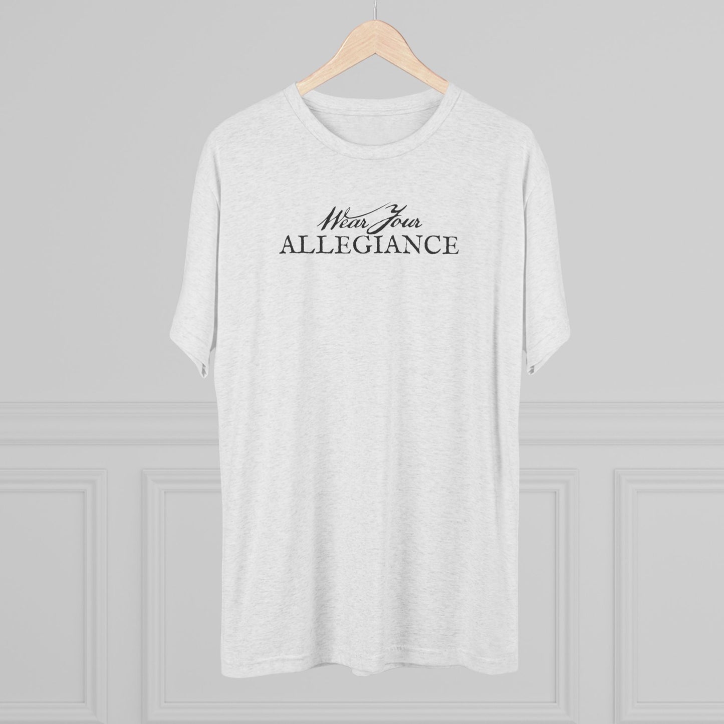 WEAR YOUR ALLEGIANCE Unisex Tri-Blend Crew Tee