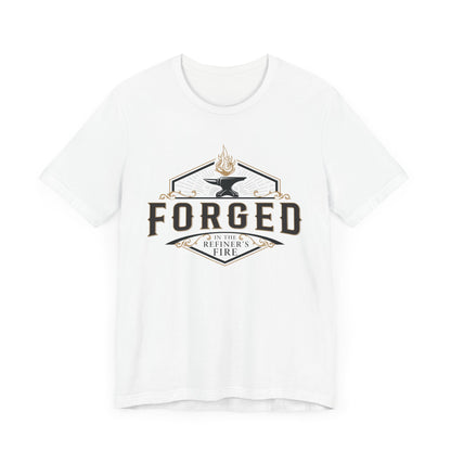 FORGED in the REFINER'S FIRE