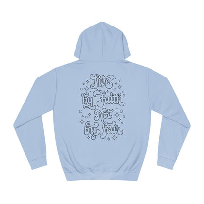 LIVE BY FAITH NOT BY FEAR - Faith-Inspired Hoodie