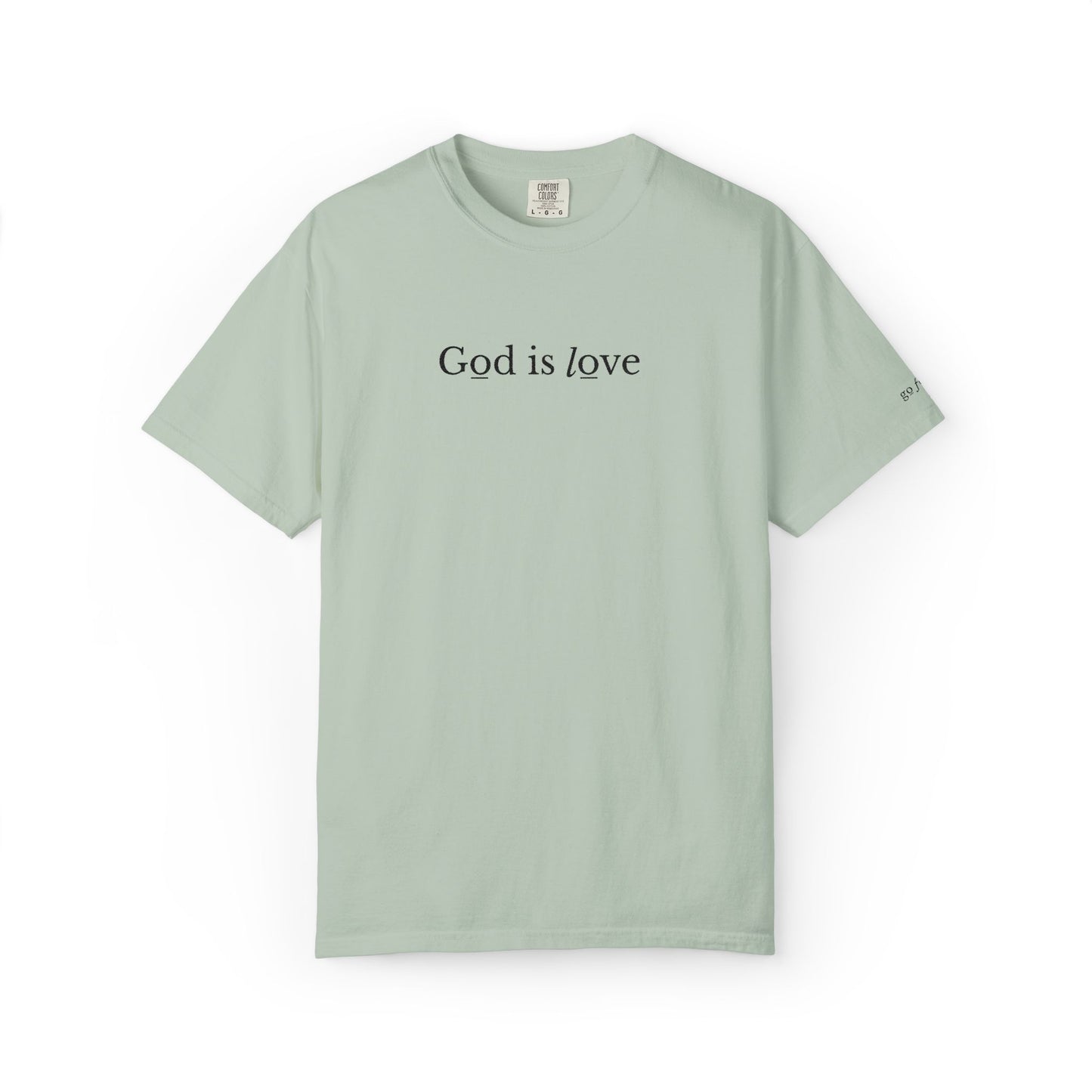 GOD IS LOVE - EMBROIDERED Inspirational Garment-Dyed T-Shirt