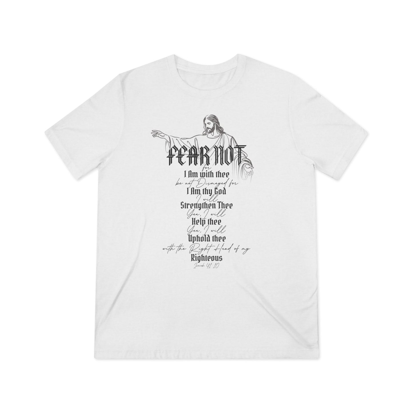 FEAR NOT, For God Is With You Triblend T-Shirt