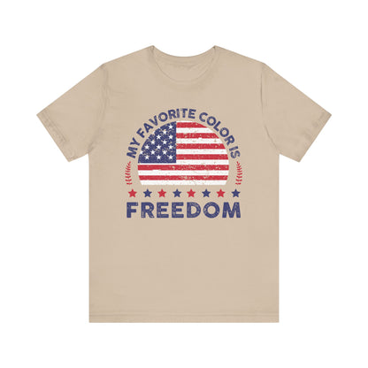 MY FAVORITE COLOR IS FREEDOM Unisex Tee Shirt
