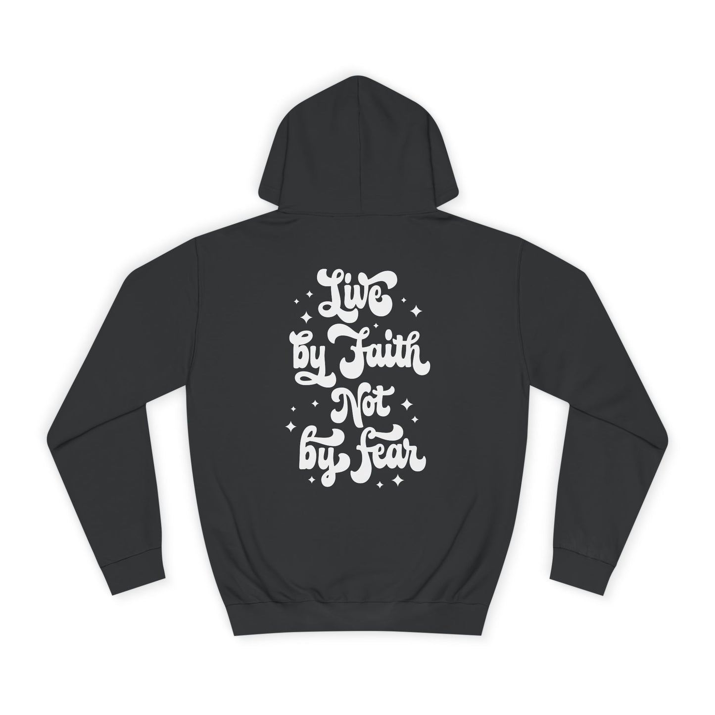 LIVE BY FAITH NOT BY FEAR - Faith-Inspired Hoodie