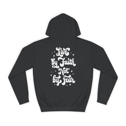 LIVE BY FAITH NOT BY FEAR - Faith-Inspired Hoodie