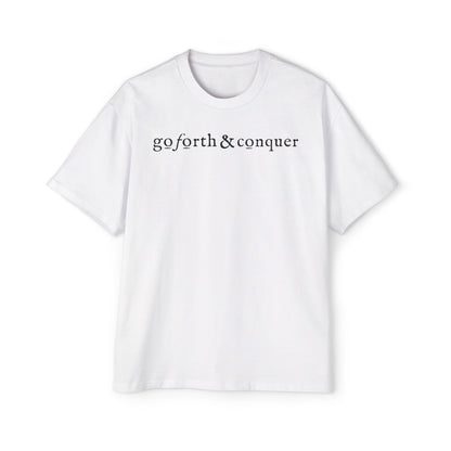 GO FORTH AND CONQUER - Oversized Tee