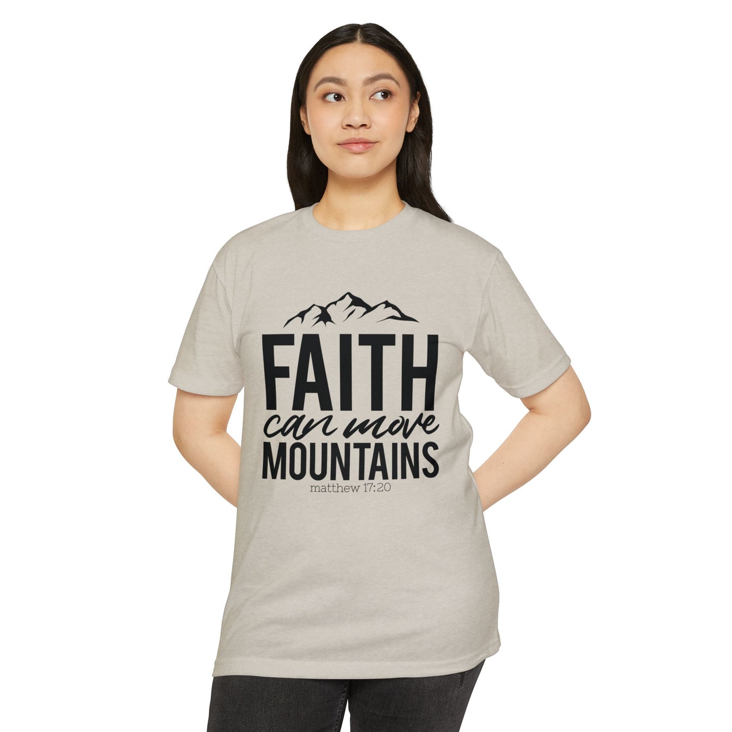 FAITH  CAN MOVE MOUNTAINS - Unisex T-shirt