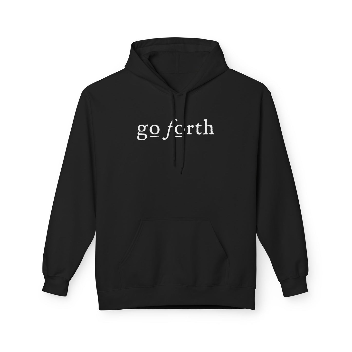 GO FORTH Unisex Fleece Hoodie