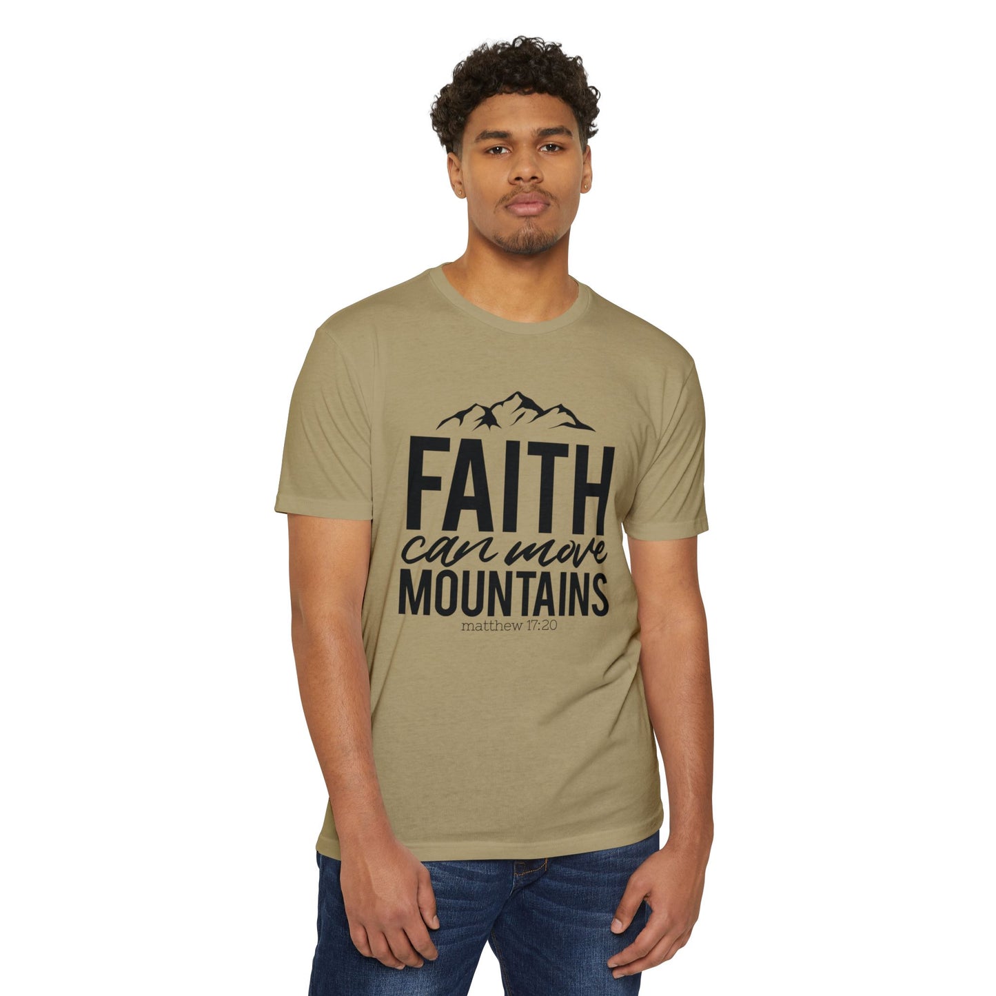 FAITH  CAN MOVE MOUNTAINS - Unisex T-shirt