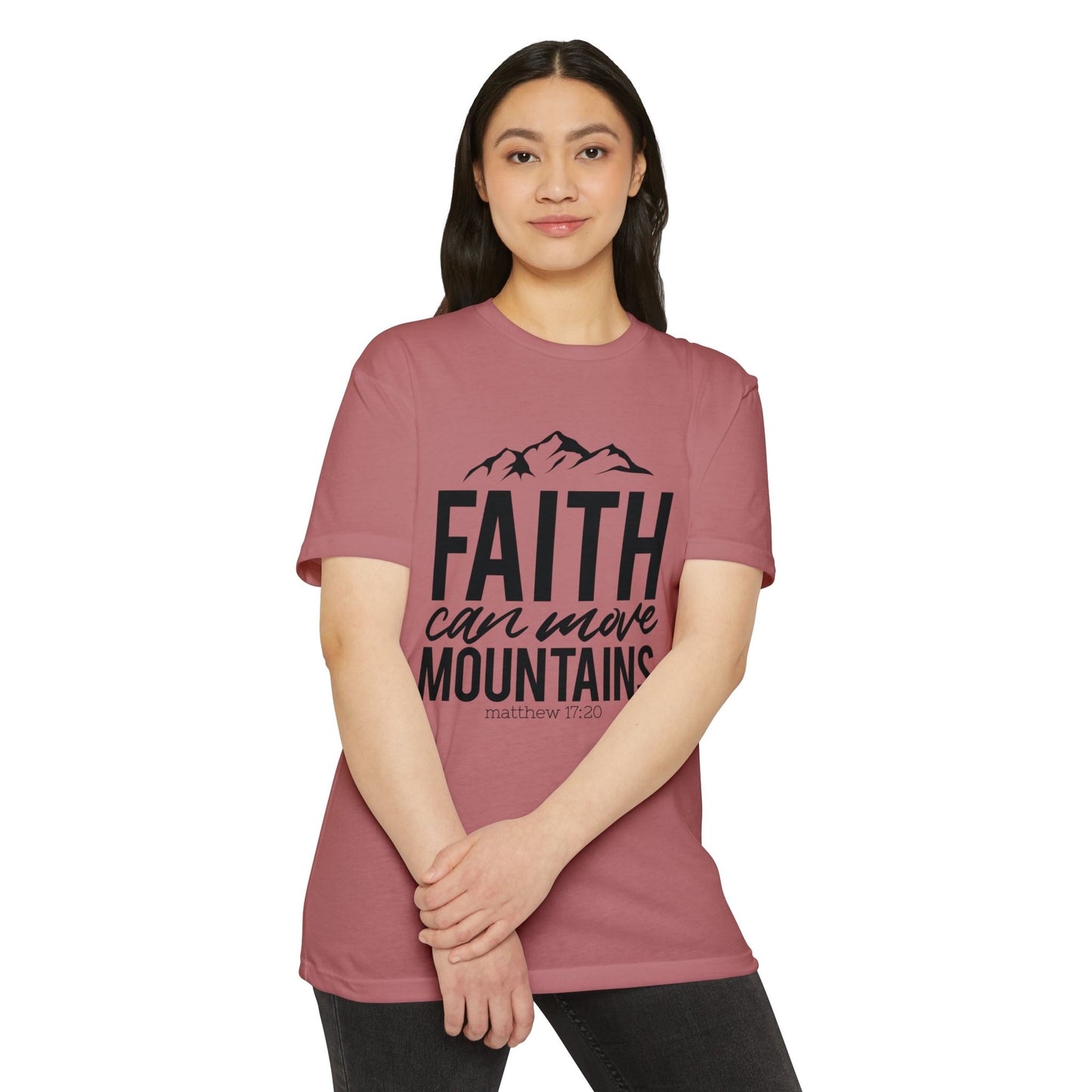 FAITH  CAN MOVE MOUNTAINS - Unisex T-shirt