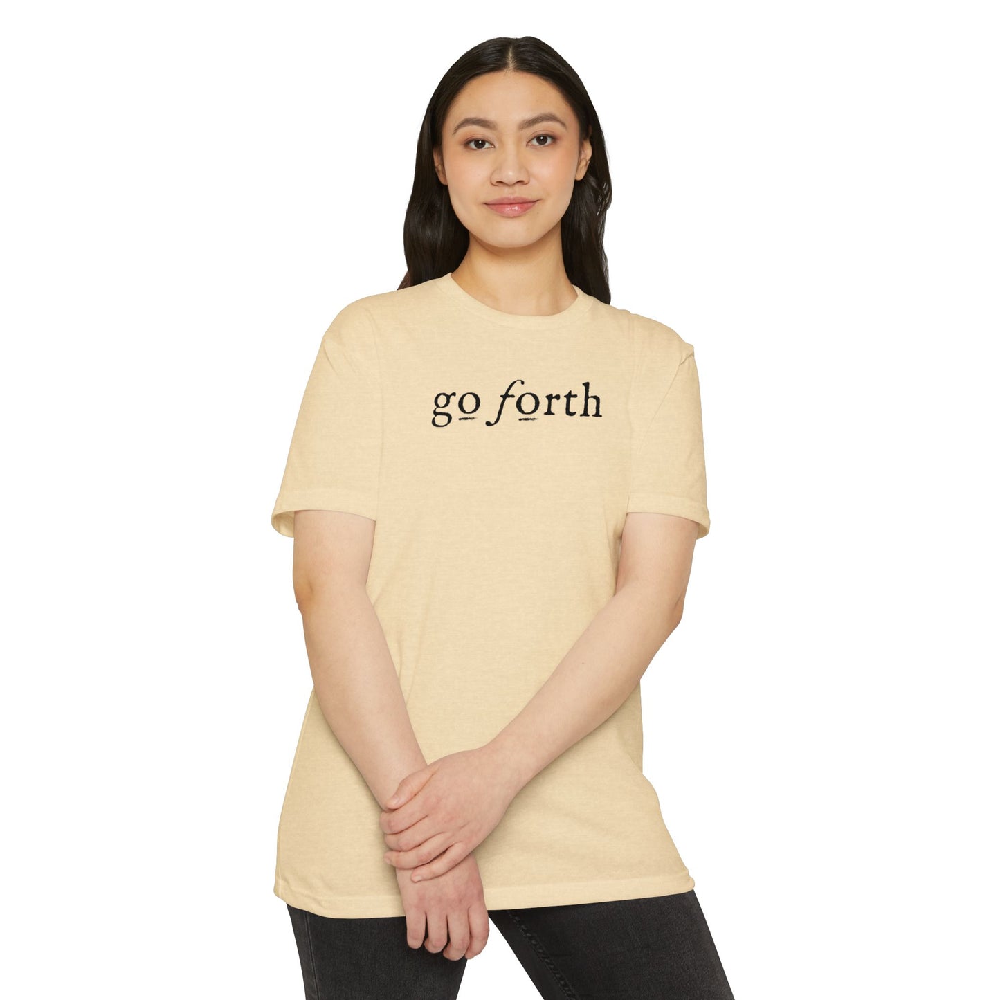 GO FORTH TSHIRT Unisex CVC Jersey T-shirt