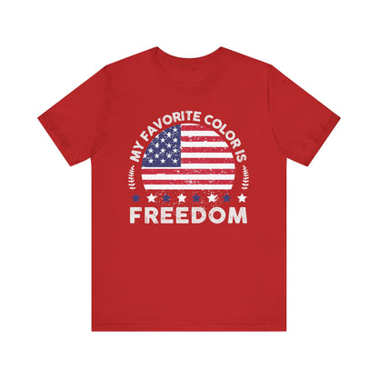 MY FAVORITE COLOR IS FREEDOM Unisex Tee Shirt