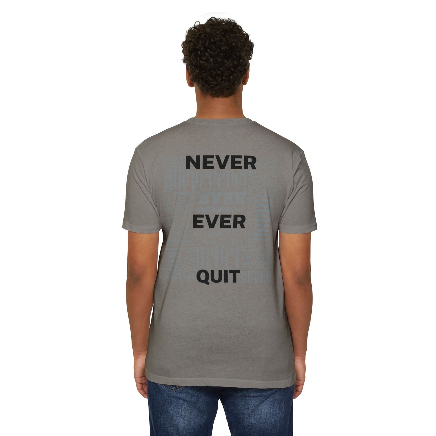 NEVER EVER QUIT! T-Shirt