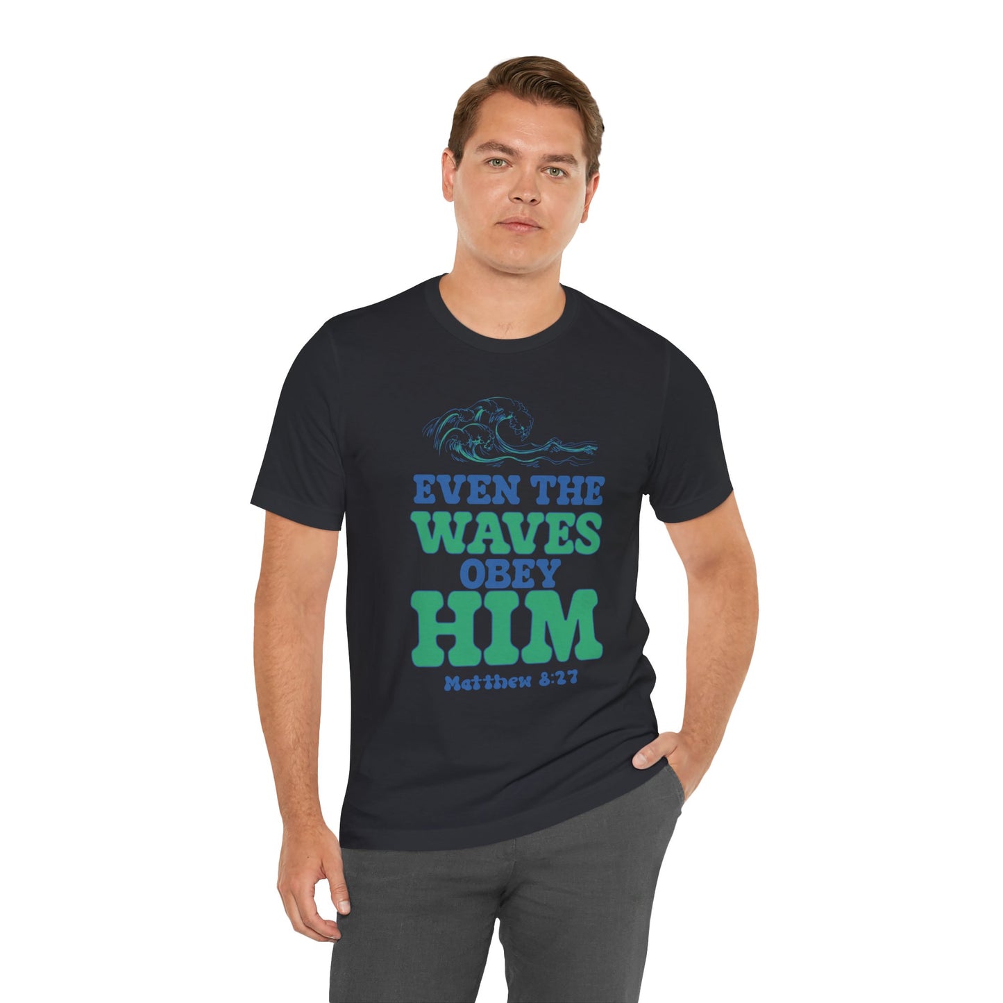 EVEN THE WAVES OBEY HIM CHRISTIAN T-shirt