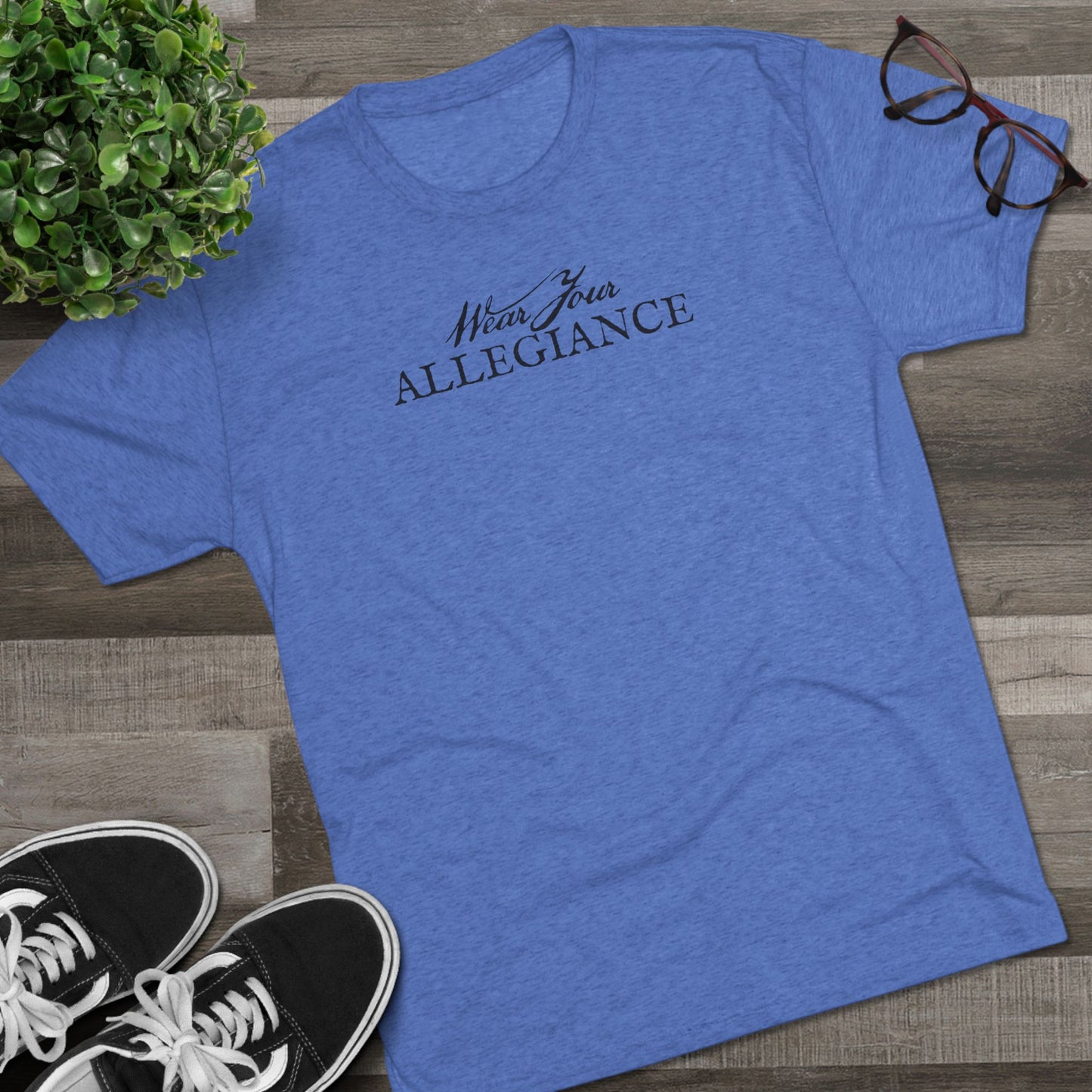 WEAR YOUR ALLEGIANCE Unisex Tri-Blend Crew Tee