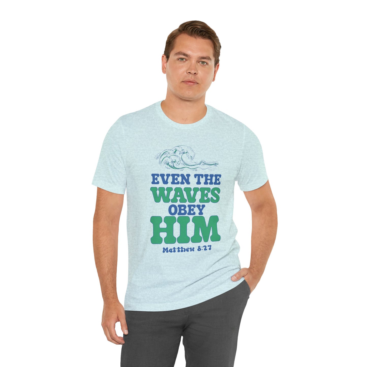 EVEN THE WAVES OBEY HIM CHRISTIAN T-shirt