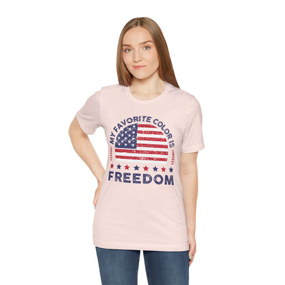 MY FAVORITE COLOR IS FREEDOM Unisex Tee Shirt