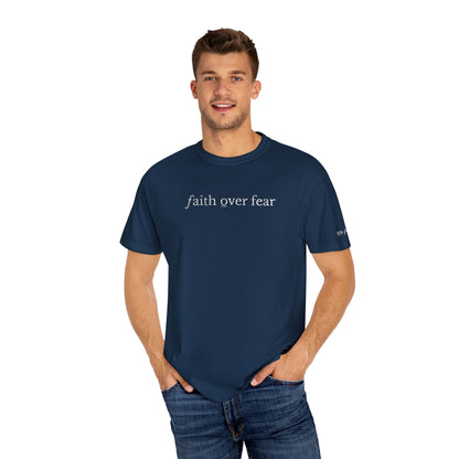 FAITH OVER FEAR - EMBROIDERED drk  Inspirational Garment-Dyed T-Shirt