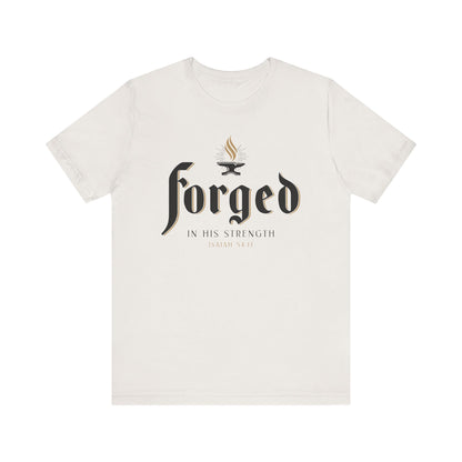 FORGED IN HIS STRENGTH Isaiah 54:17 T-shirt