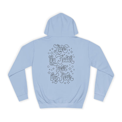 LIVE BY FAITH NOT BY FEAR - Faith-Inspired Hoodie